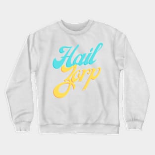 Hail zorp the surveyor Crewneck Sweatshirt